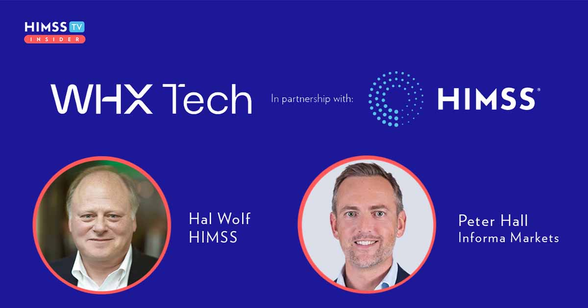 Hal Wolf, HIMSS, and Peter Hall, Informa Markets_WHX Tech